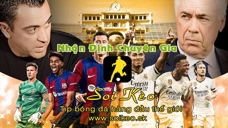 Soi Kèo tip bóng đá Barcelona - Real Madrid