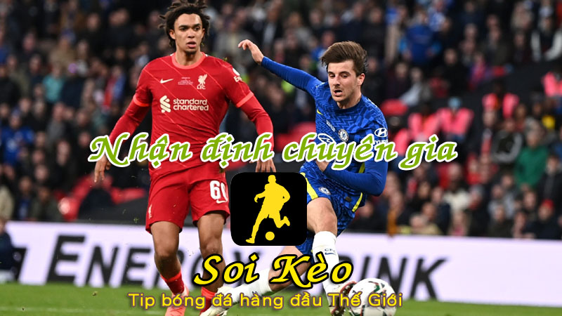 Soi Kèo Liverpool - Chelsea