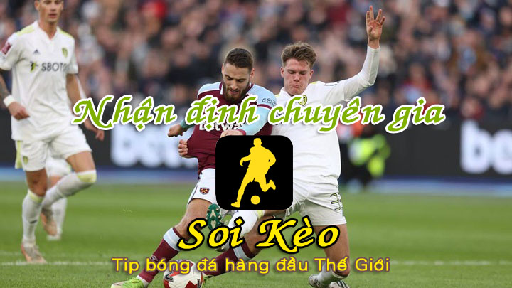 Soi Kèo Leeds - West Ham
