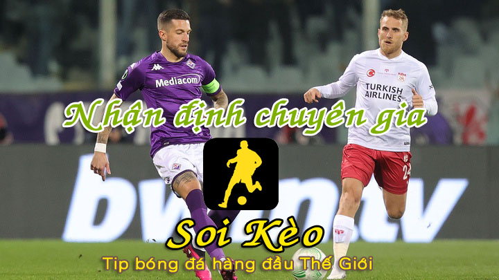 Soi Kèo Sivasspor - Fiorentina