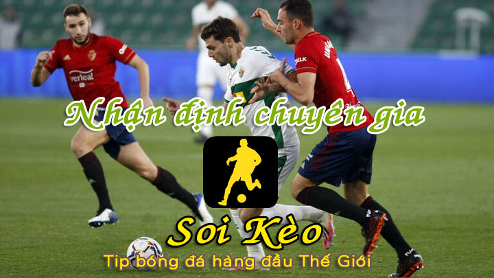 Soi Kèo Osasuna - Elche