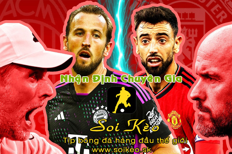 Soi Kèo tip bóng đá Bayern Munich - MU