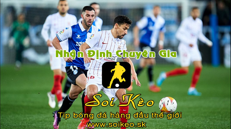 Soi Kèo tip bóng đá Sevilla - Alaves