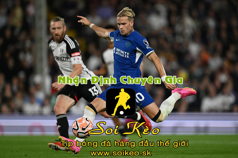 Soi Kèo tip bóng đá Chelsea - Fulham