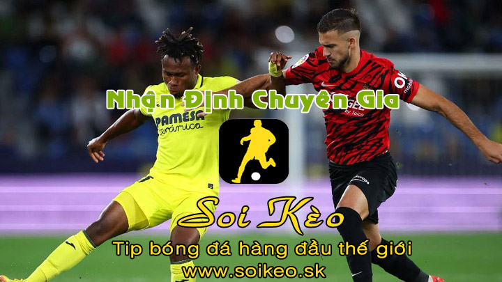 Soi Kèo tip bóng đá Villarreal - Mallorca