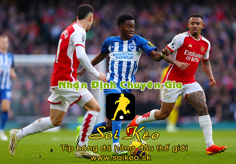 Soi Kèo tip bóng đá Brighton - Arsenal