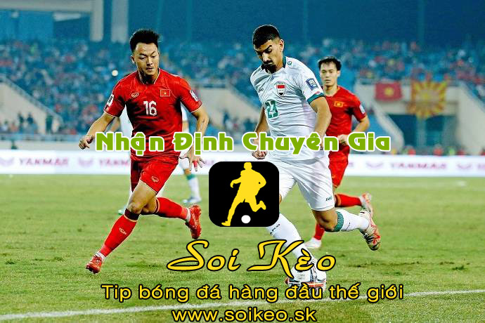 Soi Kèo tip bóng đá Iraq - Việt Nam