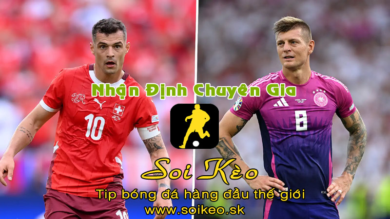 Soi Kèo tip bóng đá Thụy Sĩ - Đức