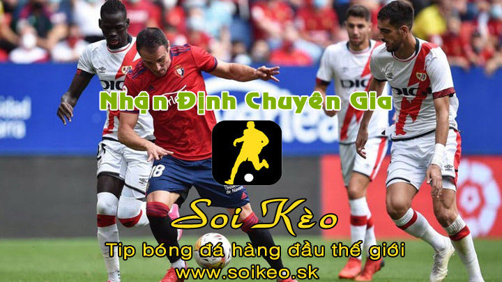 Soi Kèo tip bóng đá Vallecano - Osasuna