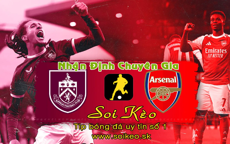 Soi Kèo Burnley - Arsenal