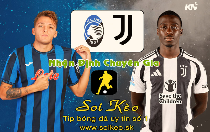 Soi Kèo Atalanta - Juventus