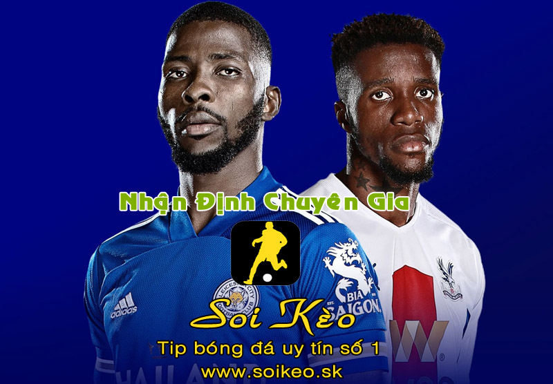 Soi Kèo Leicester - Crystal Palace