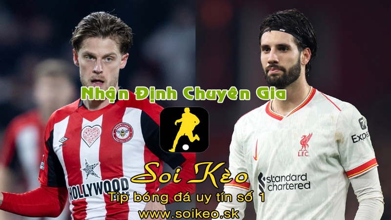 Soi Kèo Brentford - Liverpool