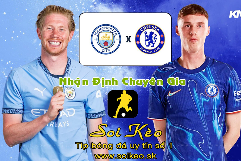 Soi Kèo Man City - Chelsea
