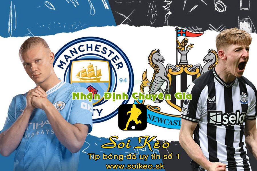 Soi Kèo Man City - Newcastle